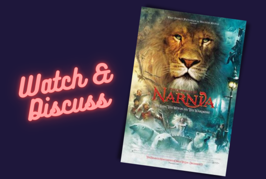 Watch & Discuss Lion, Witch & the Wardrobe